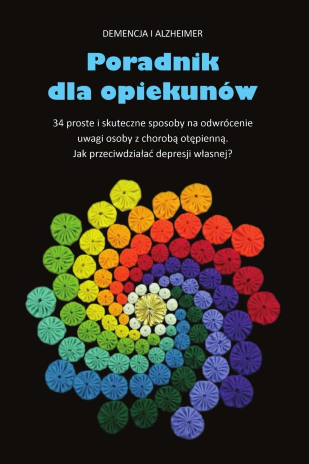 PORADNIK DLA OPIEKUNÓW OSÓB Z CHOROBĄ OTĘPIENNĄ - PDF